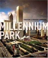 Millennium Park: Creating a Chicago Landmark (Historical Studies of Urban America) артикул 1666a.