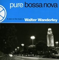 Walter Wanderley Pure Bossa Nova артикул 11326b.