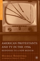 American Protestants and TV in the 1950s: Responses to a New Medium артикул 11449b.