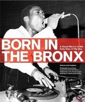 Born in the Bronx: A Visual Record of the Early Days of Hip Hop артикул 11453b.