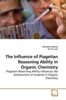 The Influence of Piagetian Reasoning Ability in Organic Chemistry: Piagetian Reasoning Ability Influences the Achievement of students in Organic Chemistry артикул 11476b.